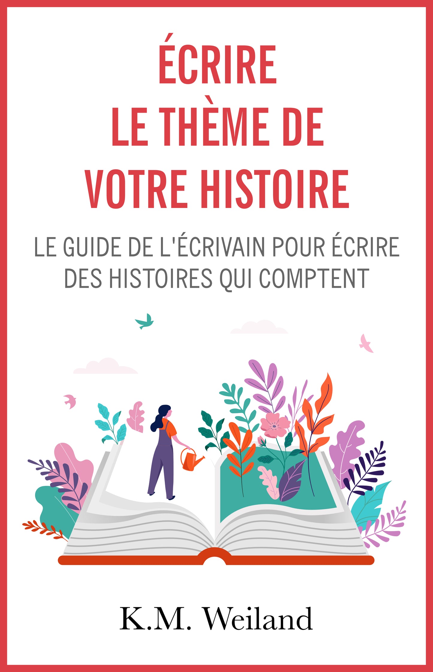 Écrire le thème de votre histoire - ebook