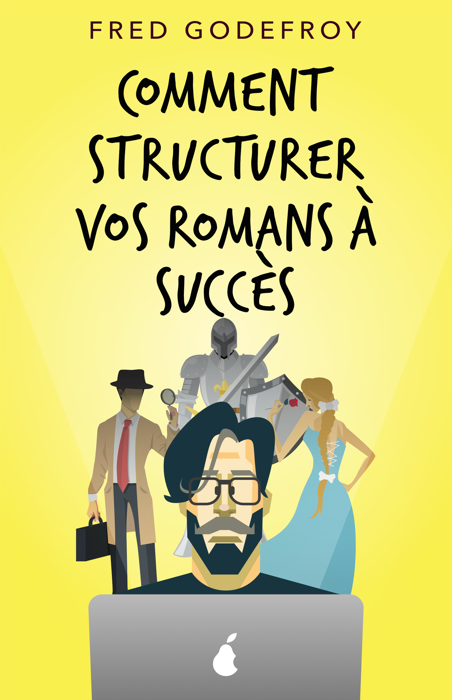 Comment structurer vos romans à succès - ebook