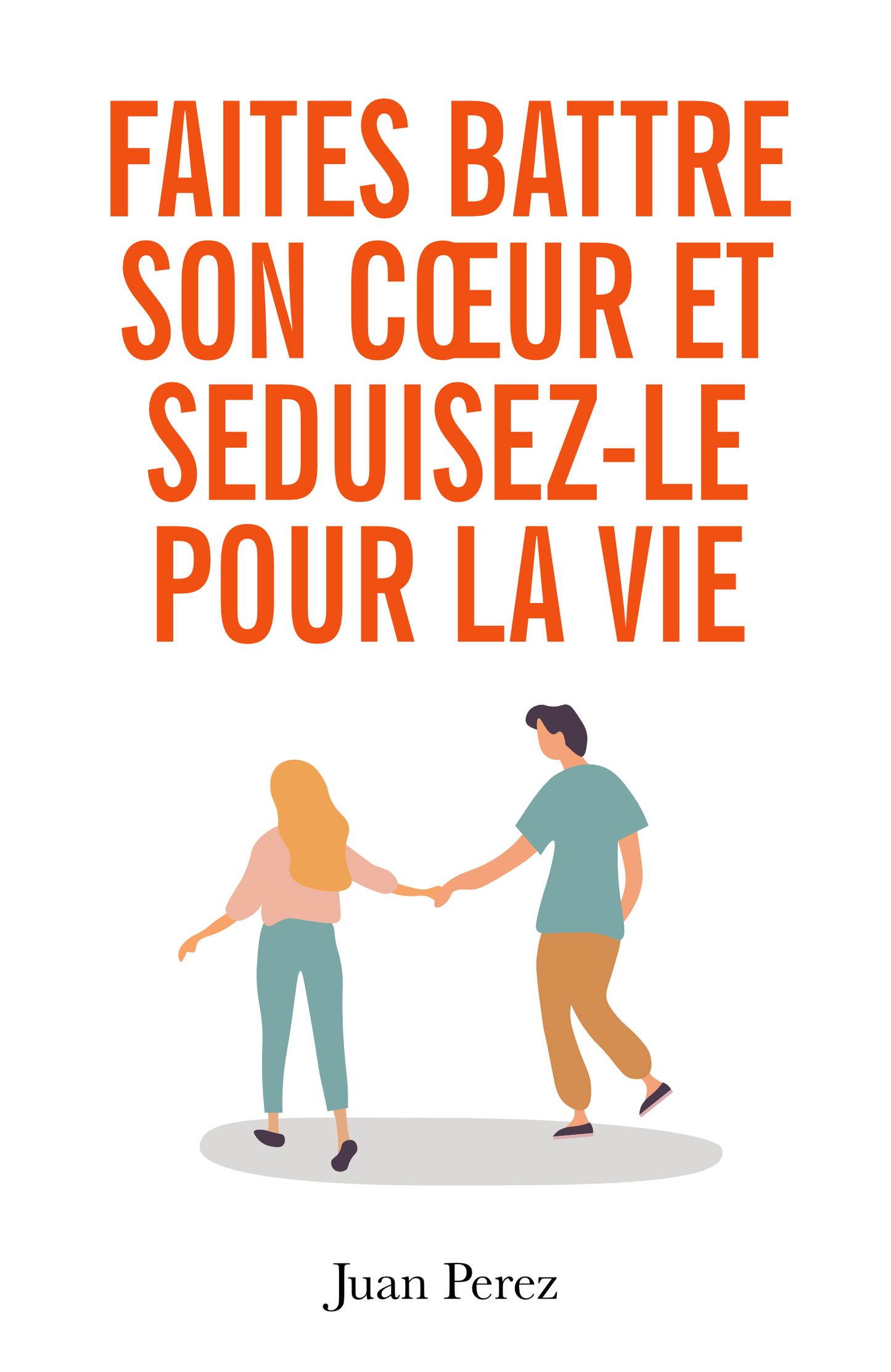 Faites battre son cœur et séduisez-le pour la vie - papier