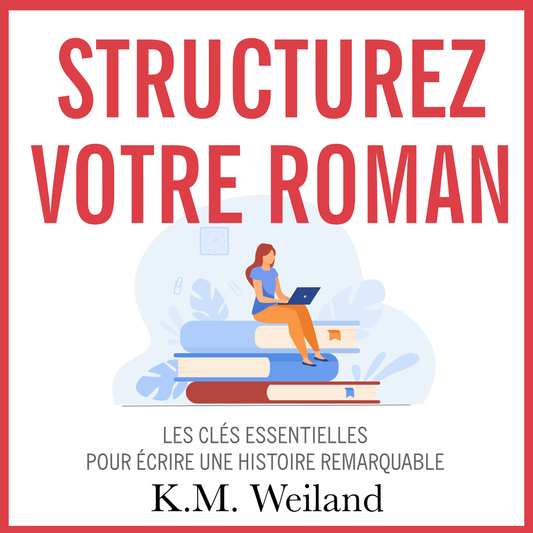 Structurez votre roman