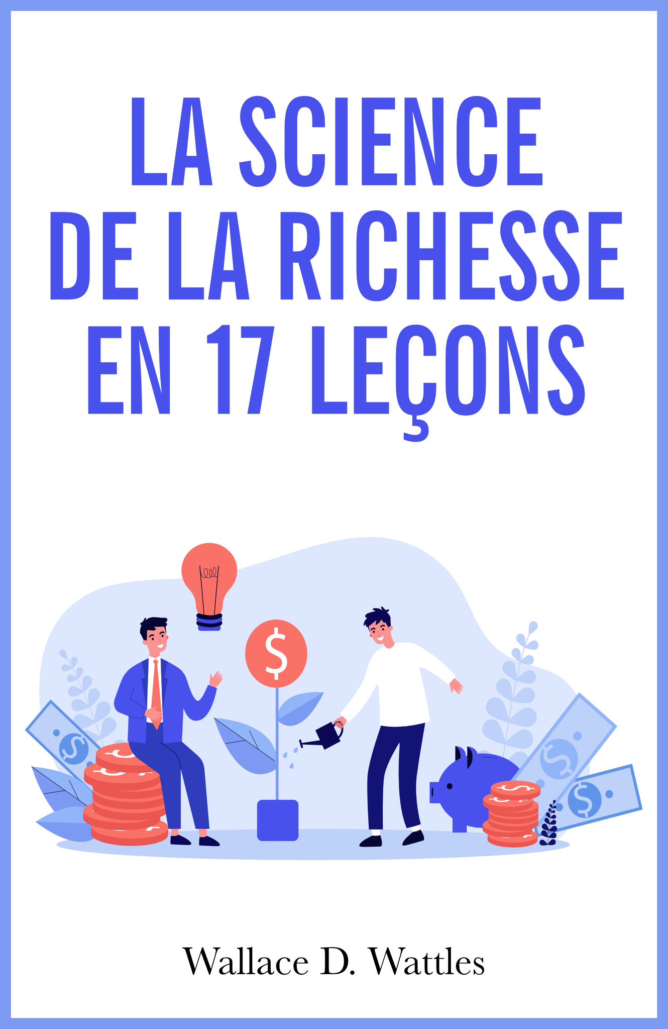 La Science de la Richesse en 17 Leçons - ebook