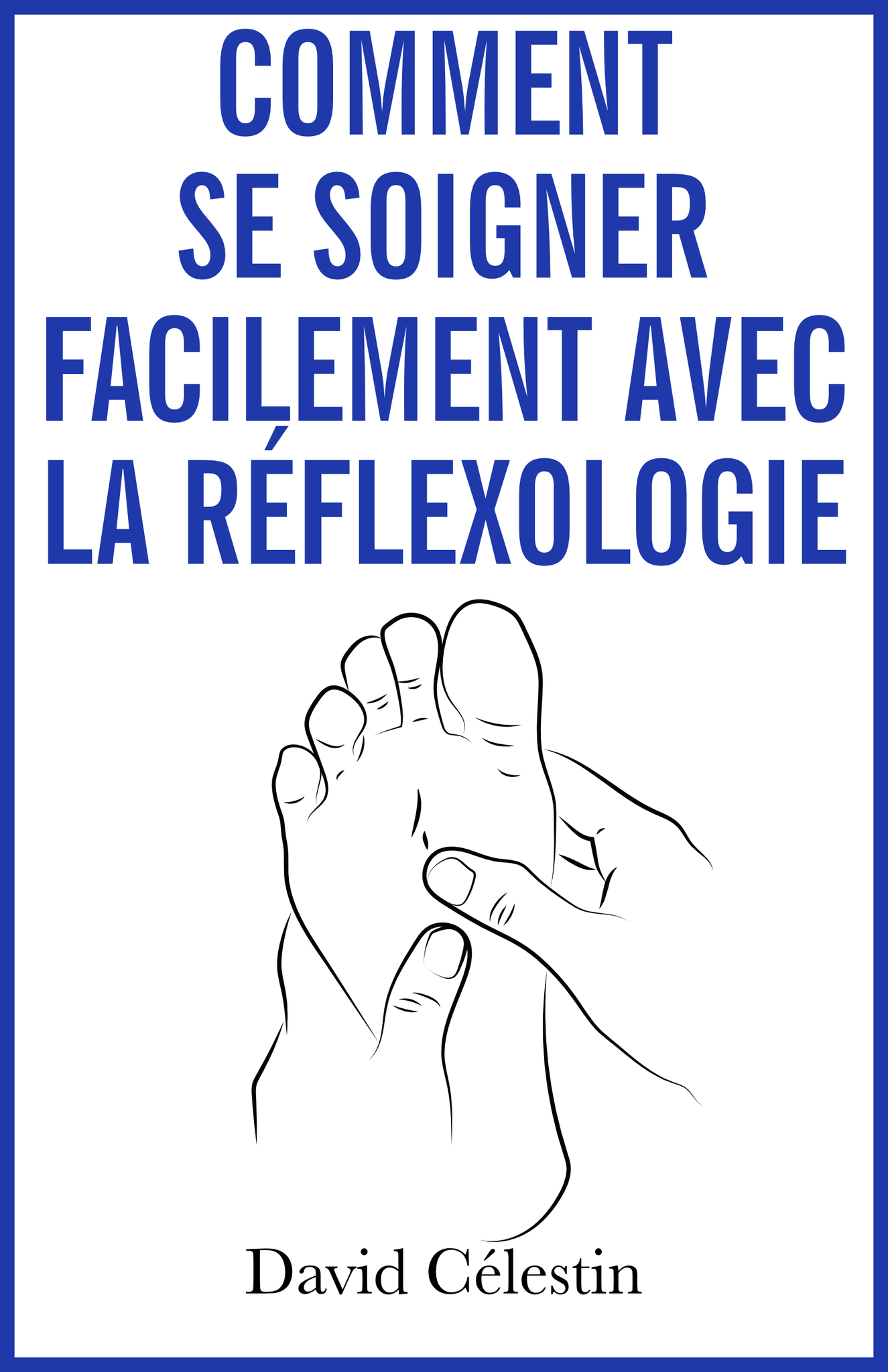 How to heal yourself easily with reflexology - ebook