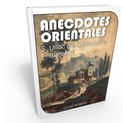 Anecdotes Orientales - S. Ulliac de Tremadeure/ F. Blanchet