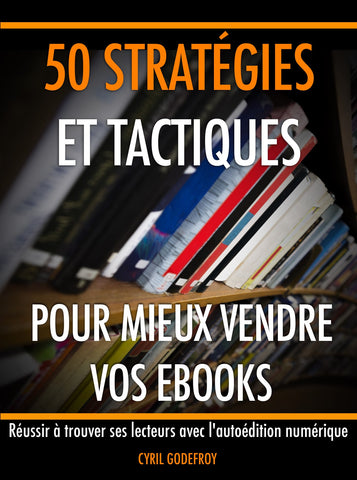 50 stratégies et tactiques pour mieux vendre vos ebooks - ebook
